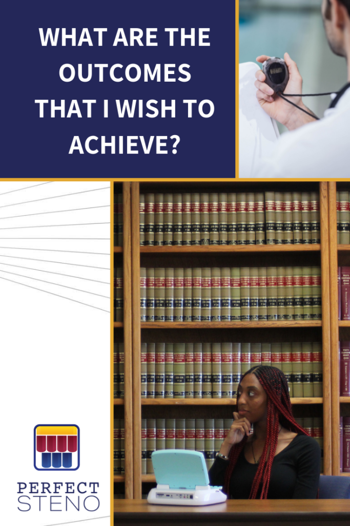 outcomes and goals in perfect steno